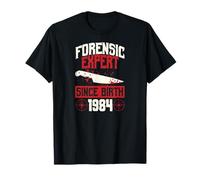Forensic Expert Since Birth 1984 True Crime Thème Anniversaire T-Shirt
