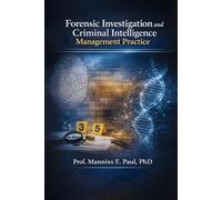 Forensic Investigation and Criminal Intelligence Management Practice