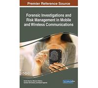 Forensic Investigations And Risk Management In Mobile And Wireless Communications