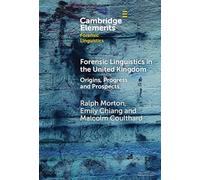 Forensic Linguistics in the United Kingdom: Origins, Progress and Prospects