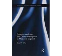 Forensic Medicine And Death Investigation In Medieval England