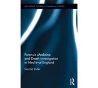 Forensic Medicine And Death Investigation In Medieval England