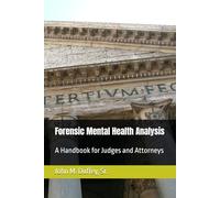 Forensic Mental Health Analysis: A Handbook for Judges and Attorneys