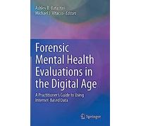 Forensic Mental Health Evaluations In The Digital Age