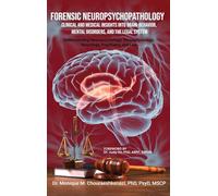 Forensic Neuropsychopathology: Clinical and Medical Insights into Brain-Behavior, Mental Disorders, and the Legal System Vol. 2