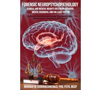 Forensic Neuropsychopathology: Clinical and Medical Insights into Brain-Behavior, Mental Disorders, and the Legal System Vol. 2