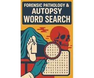Forensic Pathology & Autopsy Word Search: Explore the Dark Science of Death Investigation One Puzzle at a Time