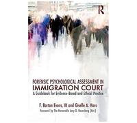 Forensic Psychological Assessment In Immigration Court
