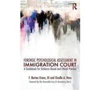 Forensic Psychological Assessment in Immigration Court by Hass & Giselle A. Georgetown University Law Center & Washington & D.C. & USA Barton Evans, Giselle A Hass (Auteur)