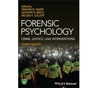 Forensic Psychology: Crime, Justice, Law, Interventions