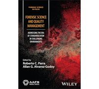 Forensic Science and Quality Management: Addressing the Era of Standardization in Challenging Environments