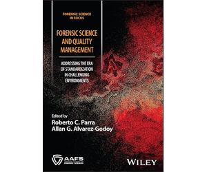 Forensic Science and Quality Management: Addressing the Era of Standardization in Challenging Environments