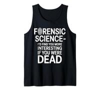 Forensic Science More Fun If You Were Dead - Débardeur