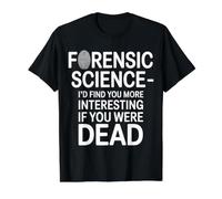 Forensic Science More Fun If You Were Dead - T-Shirt Graphique avec Valeur, Homme, Noir, XL