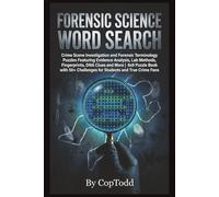 Forensic Science Word Search: Crime Scene Investigation and Forensic Terminology Puzzles Featuring Evidence Analysis, Lab Methods, Fingerprints, DNA ... Challenges for Students and True Crime Fans