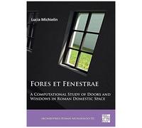 Fores Et Fenestrae: A Computational Study Of Doors And Windows In Roman Domestic Space