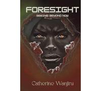 Foresight: Seeing Beyond Now