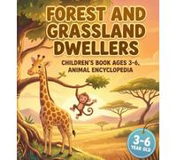 Forest and Grassland Dwellers: Children's Book Ages 3-6, Animal Encyclopedia