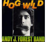Forest, Andy J. & the Snapshots - Hog Wild [Import]
