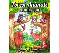 Forest Animals: An Adult Coloring Book with Adorable Woodland Creatures, Delightful Fantasy Elements, and Peaceful Nature Scenes