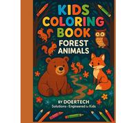 Forest Animals Coloring Book for Kids - Power up creativity - Engineered for Kids | Special Limited Edition: Fun Wildlife Coloring Pages for Ages 3-12 ... Engineered for Kids | Special Limited Edition