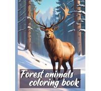 Forest animals Coloring Book with 50 Designs: Explore the secrets of the forest: Your cozy animal coloring book with 50 realistic forest animals