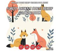 Forest Animals Stress Relief Coloring Book - for Kids, Teens, Adults and Seniors with Easy and Simple Designs for Relaxation and Stress