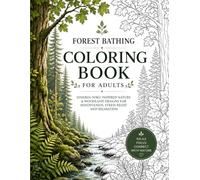 Forest Bathing Coloring Book for Adults: Shinrin-Yoku Inspired Nature & Woodland Designs for Mindfulness, Stress Relief and Relaxation