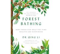 Forest Bathing – Comment les arbres peuvent vous aider à trouver la santé et le bonheur