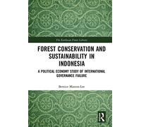 Forest Conservation And Sustainability In Indonesia