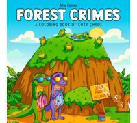 Forest Crimes: A Coloring Book of Cozy Chaos | Silly and Funny Crimes Coloring Book for Adults