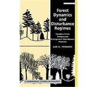 Forest Dynamics and Disturbance Regimes, Cambridge Studies in Ecology Lee E. Frelich (Auteur)