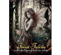 Forest Fairies Grayscale Coloring Book for Adults: 50 Grayscale Enchanting Fairy Portraits, Magical Forest Fantasy & Stress-Relief Coloring for Adults & Teens.
