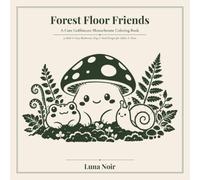 Forest Floor Friends: A Cute Goblincore Monochrome Coloring Book | 50 Bold & Easy Mushroom, Frog & Snail Designs for Adults & Teens