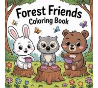 Forest Friends Coloring Book: A Bold and Easy Coloring Pages, Simple Designs of Magical Furry Animals and Woodland Creatures