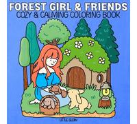 Forest Girl and Friends: Cozy and Calming Coloring Book with Cute Woodland Animals and Peaceful Nature Scenes