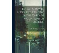Forest Growth And Sheep Grazing In The Cascade Mountains Of Oregon