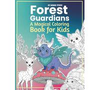 Forest Guardians: A Magical Coloring Book for Kids: Awaken the magic hidden in nature