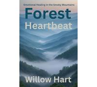 FOREST HEARTBEAT: Emotional Healing in the Smoky Mountains