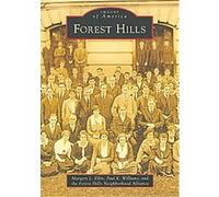 Forest Hills, Images of America Series Forest Hills Neighborhood Alliance, Marjory L. Elfin, Paul K. Williams (Auteur)