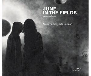 Forest, James / June in the Fields - Behind, Miles Ahead