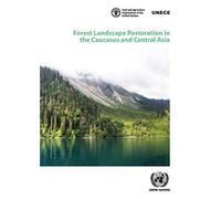 Forest Landscape Restoration In The Caucasus And Central Asia