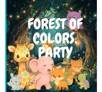 FOREST OF COLORS, PARTY: Soft tales for curious hearts