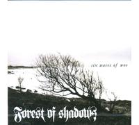 Forest of Shadows - Six Waves of Woe [Import]