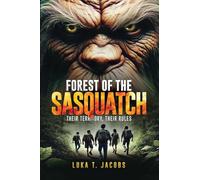 Forest Of The Sasquatch: Their Territory, Their Rules