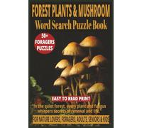 FOREST PLANTS & MUSHROOM WORD SEARCH PUZZLE BOOK: Woodland Flowers, Mosses, Ferns & Fungi to Find & Enjoy | 50+ Easy-to-Read Word Find Puzzles for ... Word Search | Gift for Downtime & Holidays.