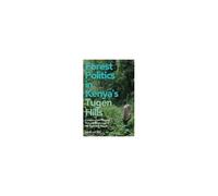 Forest Politics In Kenya's Tugen Hills