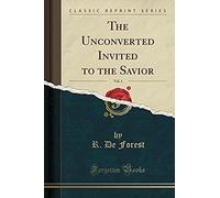 Forest, R: Unconverted Invited To The Savior, Vol. 1 (Classi
