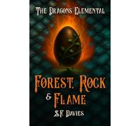 FOREST, ROCK AND FLAME: The Dragons Elemental