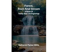 Forest, Rock, and Stream; A series of twenty steel line-engravings